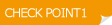 CHECK POINT1